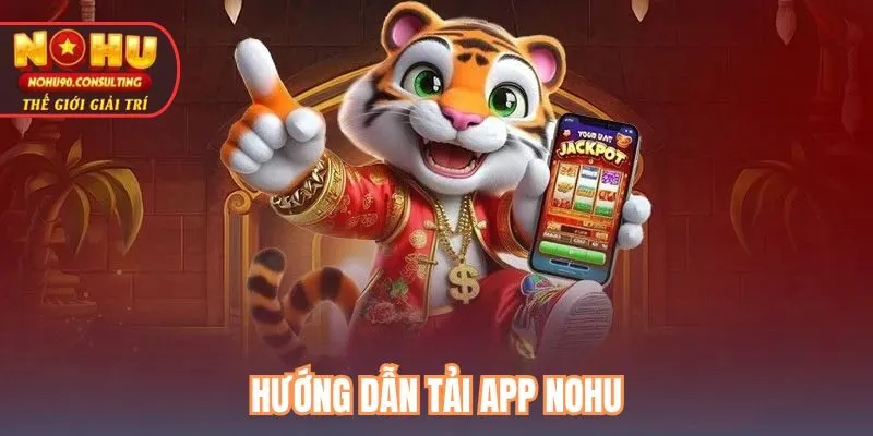 Hướng Dẫn Tải App Nohu